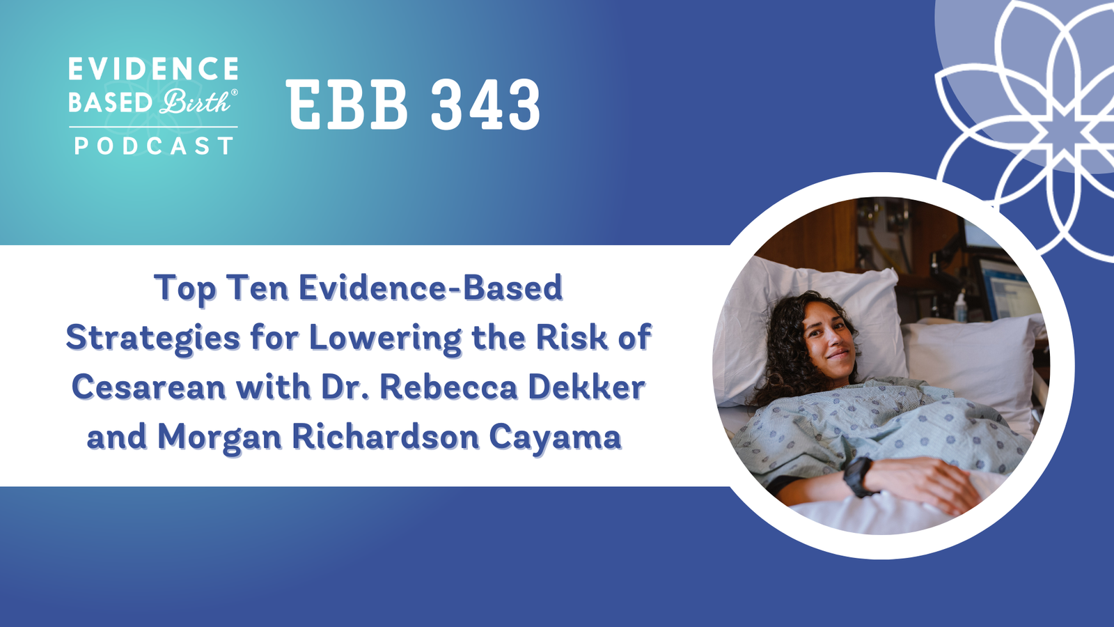 EBB 343 – Top Ten Evidence-Based Strategies for Lowering the Risk of Cesarean