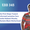 EBB 345 – Taking the First Steps toward Trauma-Informed Lactation Care with Porsche Holland-Otunba, Founder of Reclaim Black Motherhood