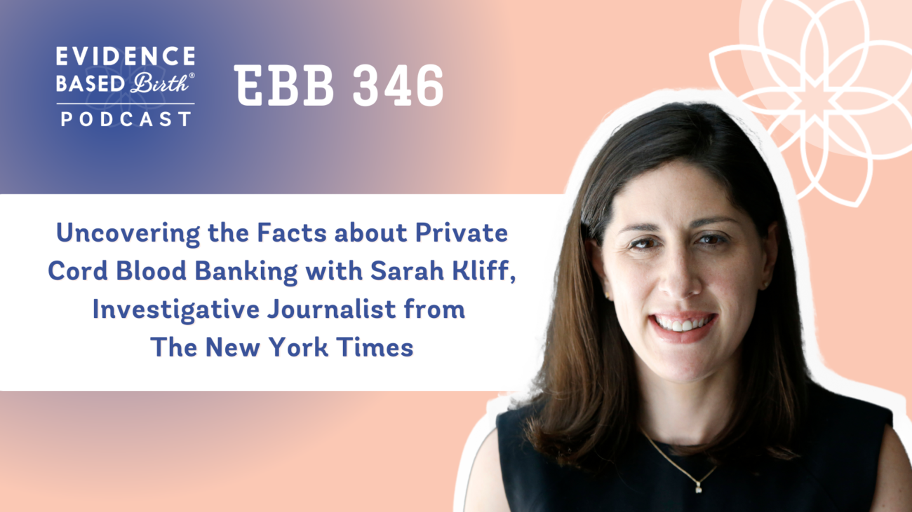 EBB 346 – Uncovering the Facts about Private Cord Blood Banking with Journalist Sarah Kliff