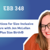 EBB 348 – Best Practices for Size-Inclusive Birth Care with Jen McLellan of Plus Size Birth