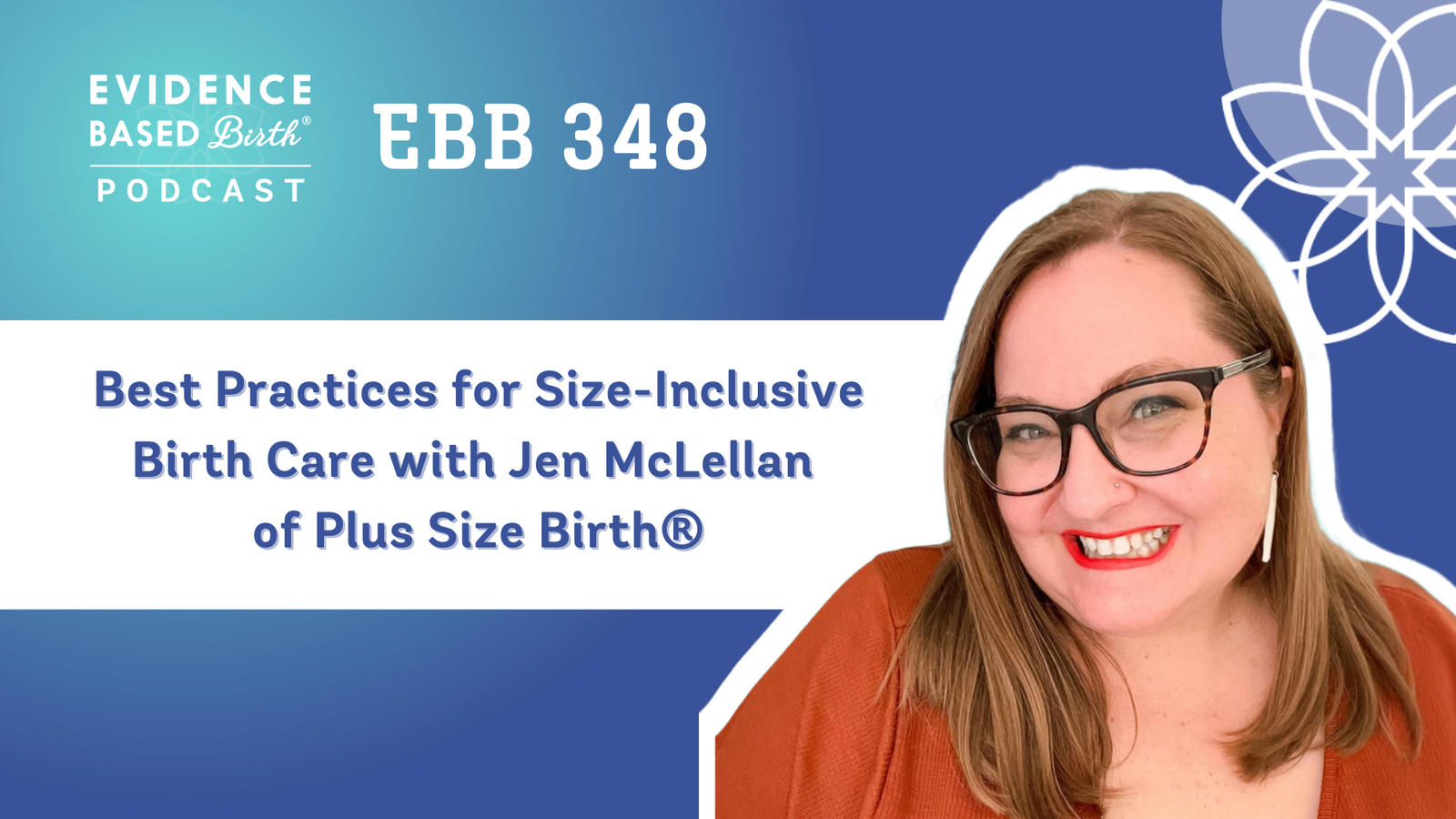 EBB 348 – Best Practices for Size-Inclusive Birth Care with Jen McLellan of Plus Size Birth