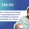 EBB 351 -“Home Birth is a National Heritage!” and other Surprising Features of the Dutch Healthcare System with Doula Madi van Tonder