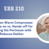 REPLAY: EBB 210 – Evidence on Warm Compresses and Hands-on vs. Hands-off for Protecting the Perineum