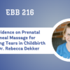 REPLAY: EBB 216 – The Evidence on Prenatal Perineal Massage for Preventing Tears in Childbirth with Dr. Rebecca Dekker
