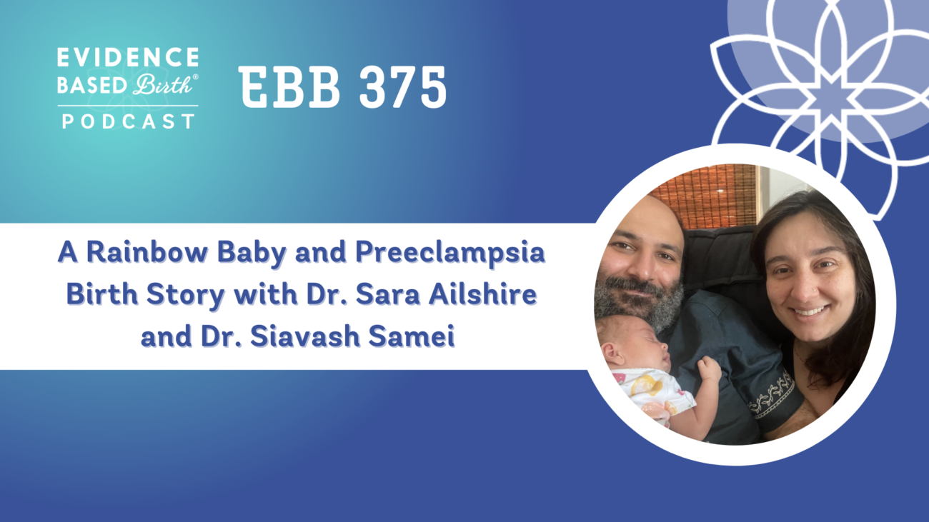 EBB 375 – A Rainbow Baby and Preeclampsia Birth Story with Dr. Sara Ailshire and Dr. Siavash Samei