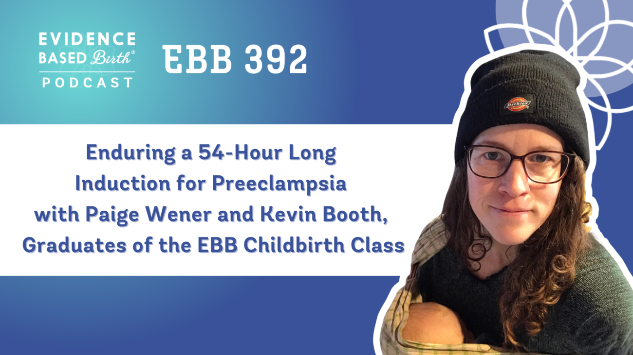 EBB 392 – Enduring a 54-Hour Long Induction for Preeclampsia with Paige Wener and Kevin Booth, Graduates of the EBB Childbirth Class